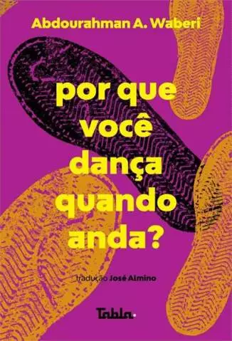 Por que Você Dança Quando Anda? - Abdourahman A. Waberi