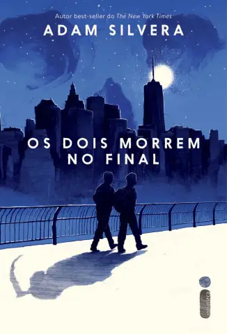 Os Dois Morrem No Final - Adam Silvera