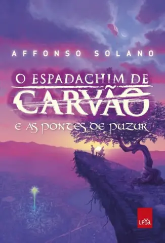 O Espadachim de Carvão e as Pontes de Puzur - O Espadachim de Carvão Vol. 2 - Affonso Solano