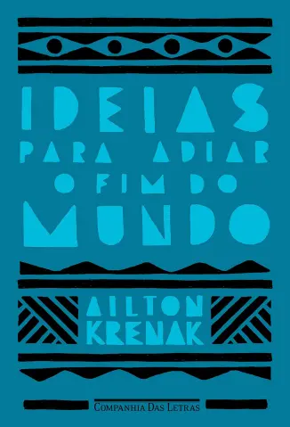 Ideias para Adiar o fim do Mundo - Ailton Krenak