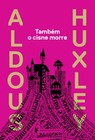 Também o Cisne Morre - Aldous Huxley