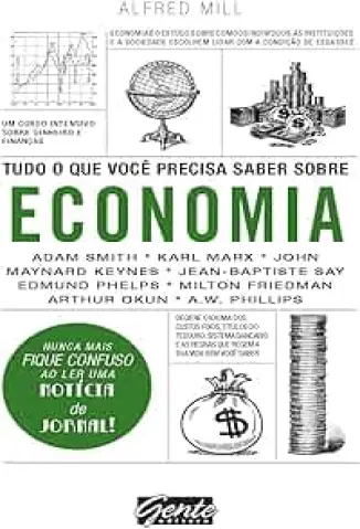 Tudo o que você Precisa Saber Sobre Economia - Alfred Mill