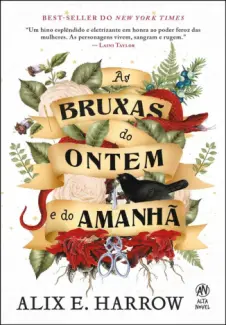 As Bruxas do Ontem e do Amanhã - Alix E. Harrow