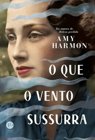 O que o Vento Sussurra - Amy Harmon