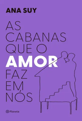 As Cabanas que o amor faz em nós - Ana Suy