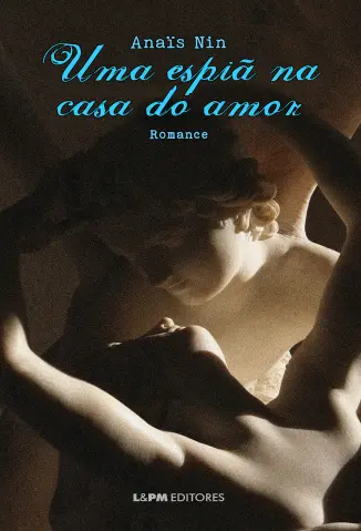 Uma Espiã na casa do amor - Anaïs Nin