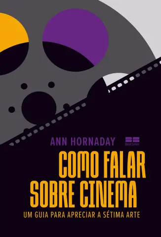 Como Falar Sobre Cinema - Ann Hornaday