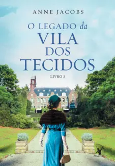 O Legado da Vila dos Tecidos - Anne Jacobs