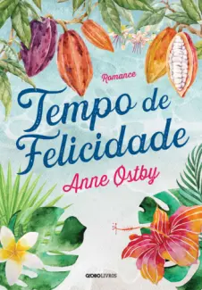 Tempo de Felicidade - Anne Ostby