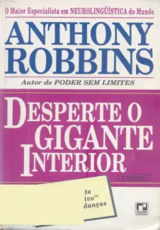 Desperte o Gigante Interior - Anthony Robbins