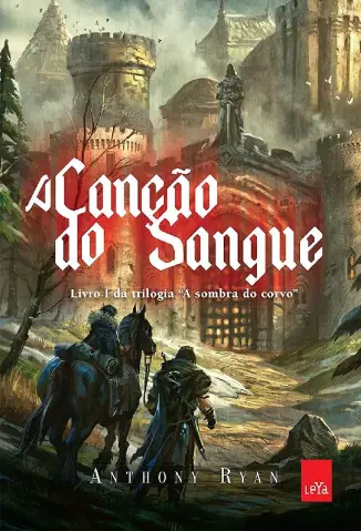 A Canção do Sangue - A Sombra do Corvo Vol. 4 - Anthony Ryan