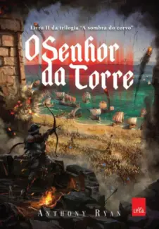 O Senhor da Torre - A Sombra do Corvo Vol. 2 - Anthony Ryan