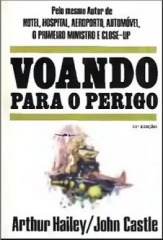 Voando Para o Perigo - Arthur Hailey