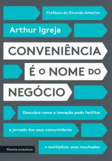 Conveniência é o nome do Negócio - Arthur Igreja