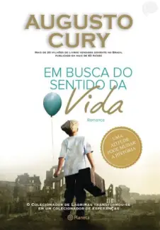 Em Busca do Sentido da Vida - Augusto Cury