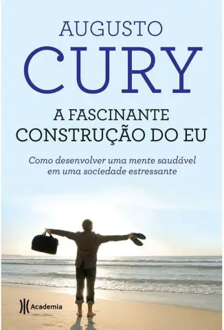 A Fascinante Construção do Eu - Augusto Cury