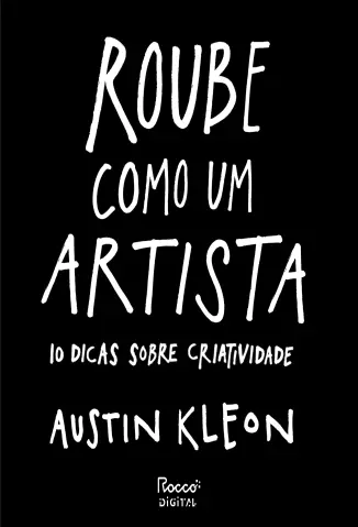 Roube como um Artista - Austin Kleon