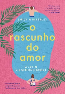 O Rascunho do Amor - Austin Siegemund-Broka