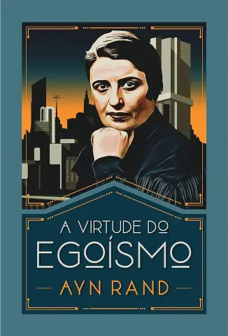 A Virtude do Egoísmo - Ayn Rand