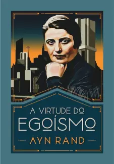 A Virtude do Egoismo - Ayn Rand