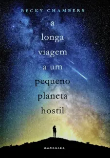 A Longa Viagem a um Pequeno Planeta Hostil - Becky Chambers