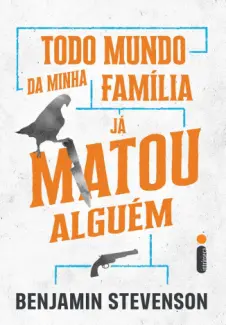 Todo Mundo da Minha Familia já Matou Alguém - Benjamin Stevenson