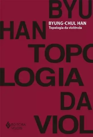 Topologia da violência - Byung-Chul Han