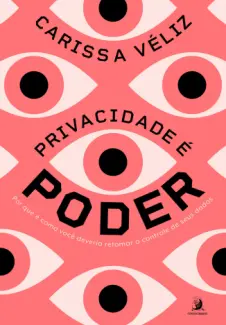 Privacidade é Poder - Carissa Véliz