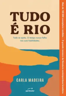 Tudo é Rio - Carla Madeira