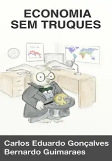 Economia sem Truques - Carlos Eduardo Gonçalves