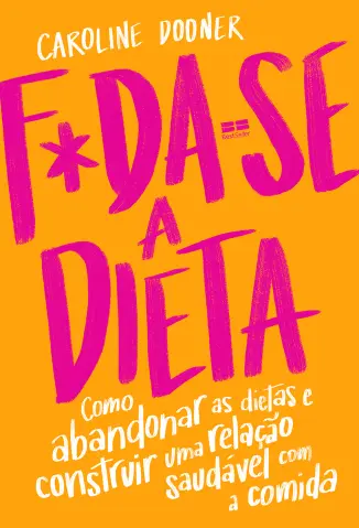 Foda-se a Dieta - Caroline Dooner