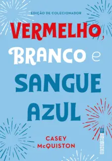 Vermelho, Branco e Sangue azul - Casey McQuiston