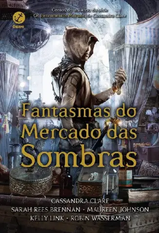 Fantasmas do Mercado das Sombras - Cassandra Clare