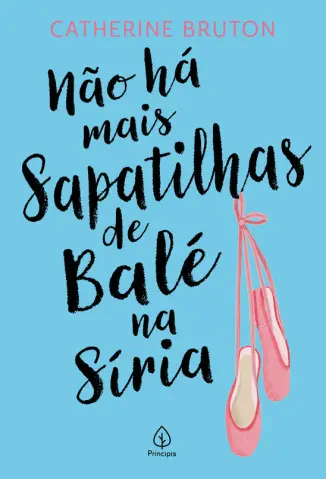 Nao ha mais Sapatilhas de bale Na Síria - Catherine Bruton