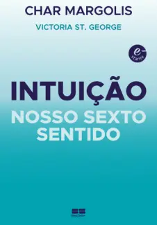 Intuição: Nosso Sexto Sentido - Char Margolis