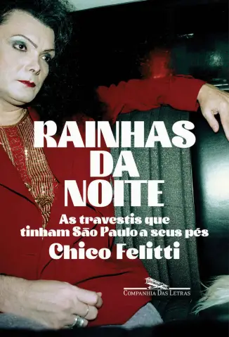 Rainhas da Noite - Chico Felitti