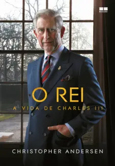 O Rei: A Vida de Charles III - Christopher Andersen