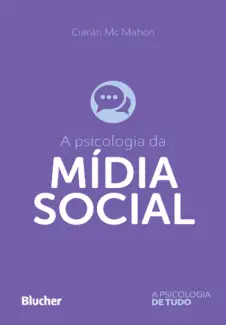 A Psicologia da Mídia Social - Ciáran McMahon