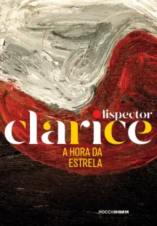 A hora da Estrela - Clarice Lispector