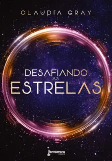 Desafiando as Estrelas - Constelação Vol. 1 - Claudia Gray