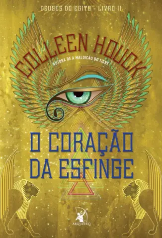 O Coração da Esfinge - Deuses do Egito Vol. 2 - Colleen Houck