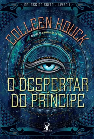 O Despertar do Príncipe - Deuses do Egito Vol. 1 - Colleen Houck