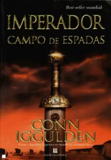 Campo de Espadas - O Imperador Vol. 3 - Conn Iggulden