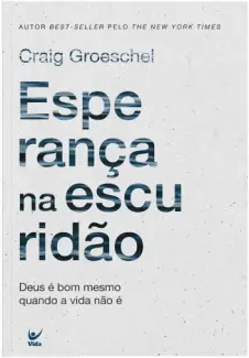 Esperança na Escuridão - Craig Groeschel