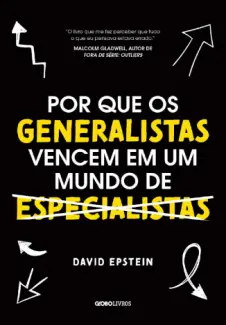 Por que os Generalistas Vencem em um Mundo de Especialistas - David Epstein