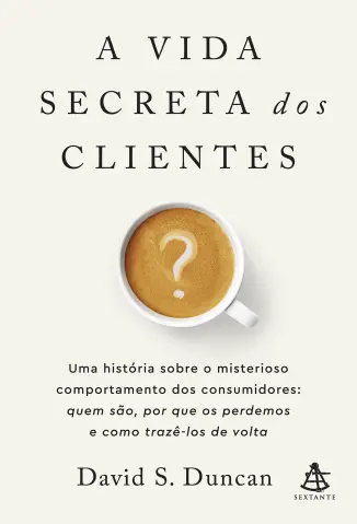 A vida secreta dos clientes - David Scott Duncan