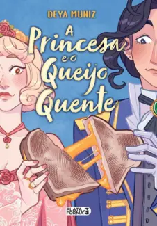 A Princesa E O Queijo Quente - Deya Muniz