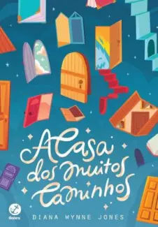 A Casa dos Muitos Caminhos - Série do Castelo Animado Vol. 3 - Diana Wynne Jones