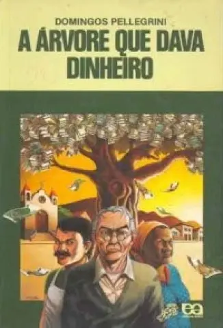 A Árvore Que Dava Dinheiro - Domingos Pellegrini