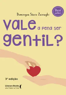 Vale a pena ser gentil? - Domingos Sávio Zainaghi